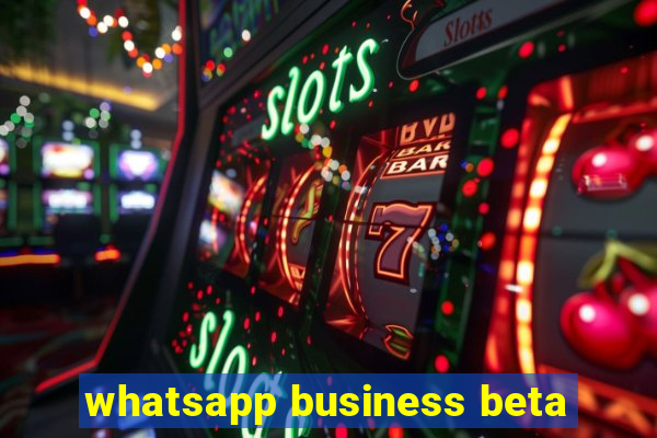 whatsapp business beta