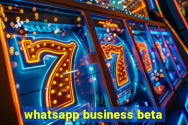 whatsapp business beta