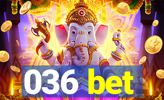 036 bet