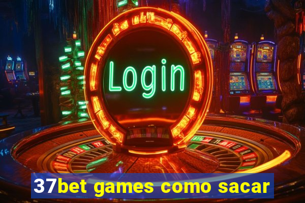 37bet games como sacar