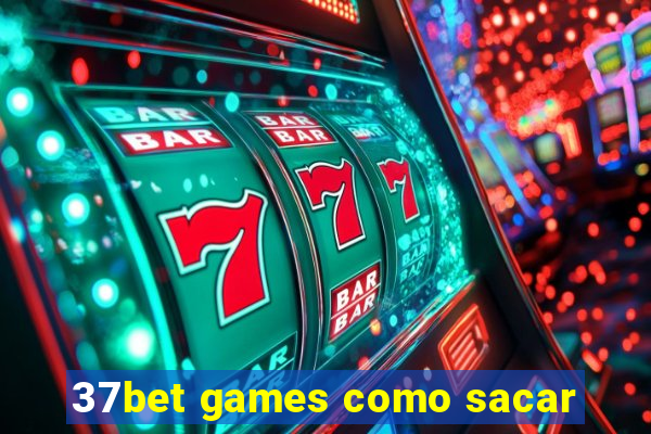 37bet games como sacar