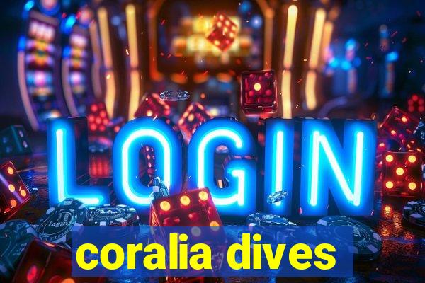 coralia dives