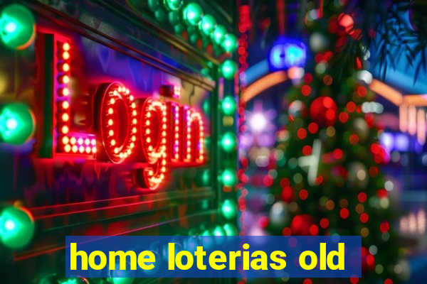 home loterias old