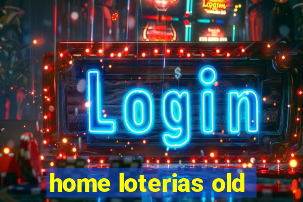 home loterias old