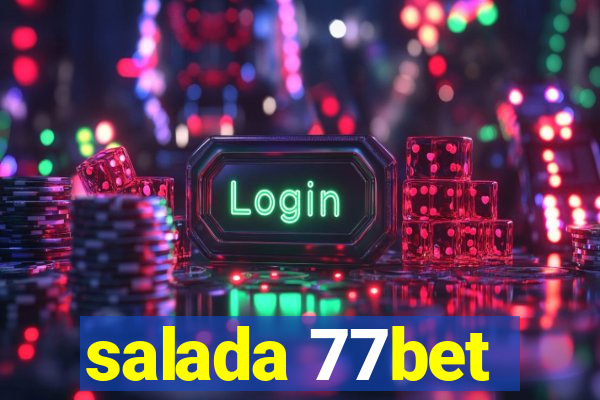 salada 77bet