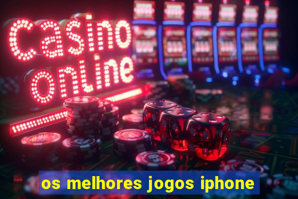 os melhores jogos iphone