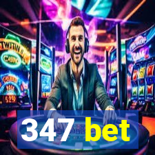 347 bet