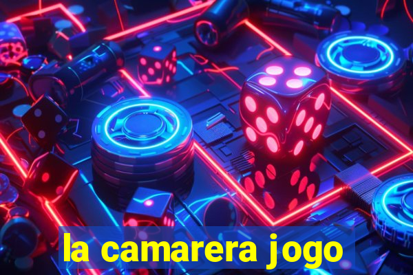 la camarera jogo