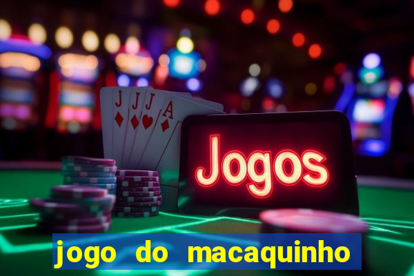 jogo do macaquinho que ganha dinheiro