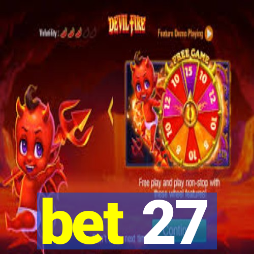 bet 27