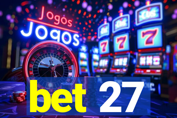 bet 27