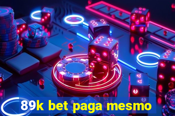 89k bet paga mesmo