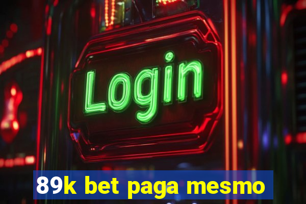 89k bet paga mesmo