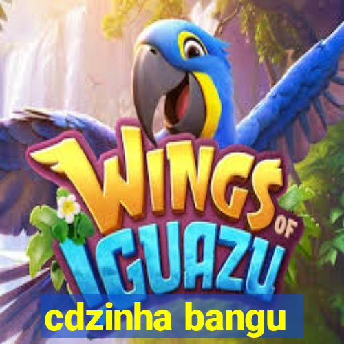 cdzinha bangu