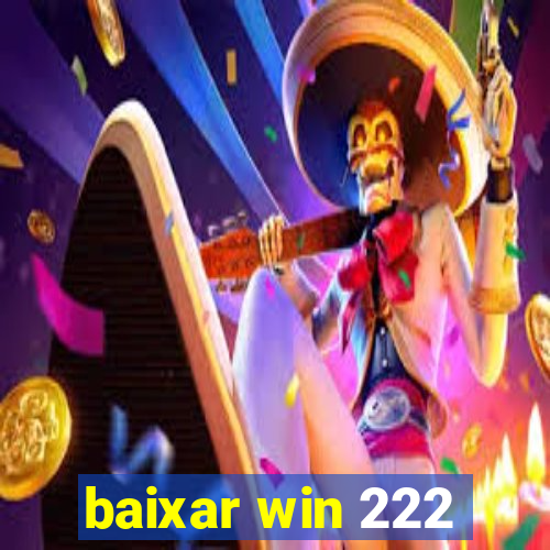 baixar win 222