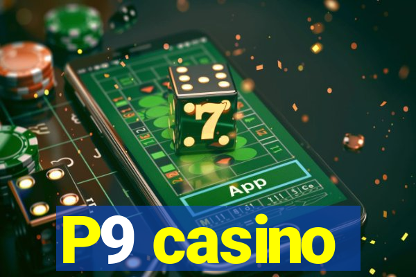 P9 casino