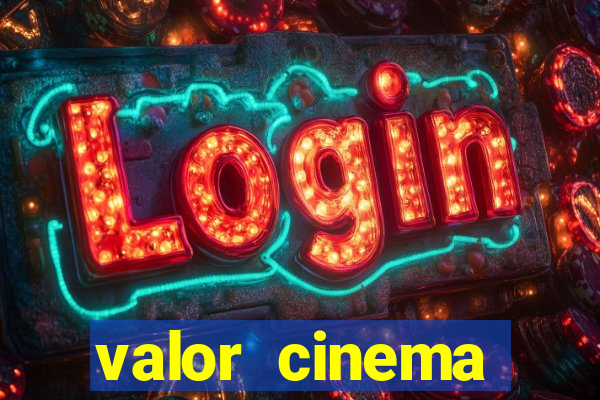 valor cinema shopping paralela