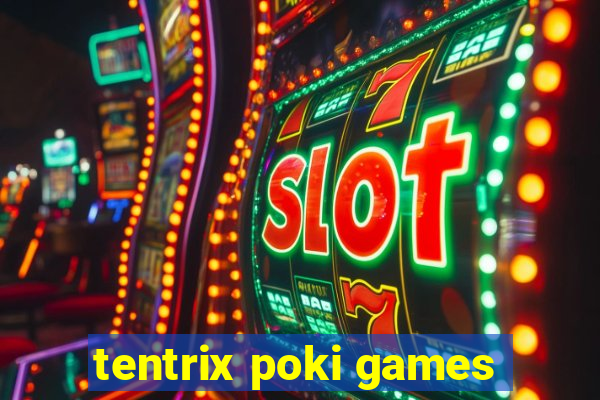 tentrix poki games