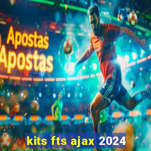 kits fts ajax 2024