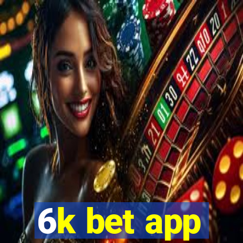 6k bet app