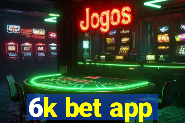 6k bet app