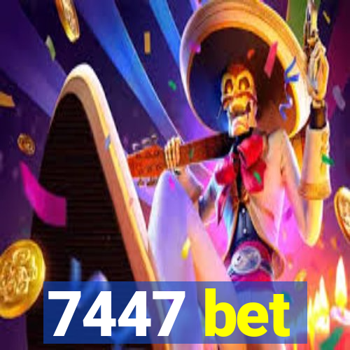 7447 bet