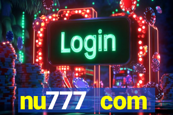 nu777 com plataforma de jogos