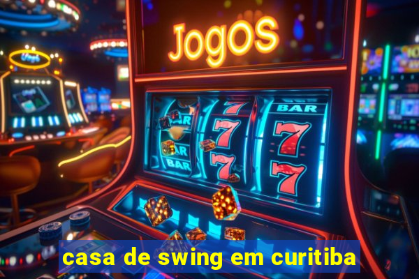 casa de swing em curitiba