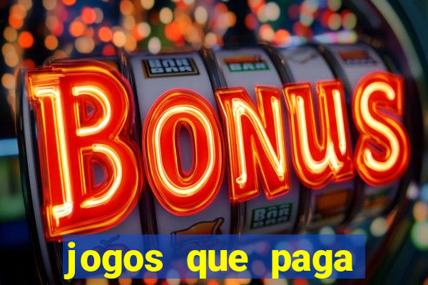 jogos que paga dinheiro de verdade no paypal