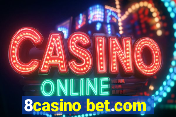 8casino bet.com