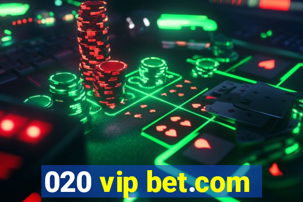 020 vip bet.com