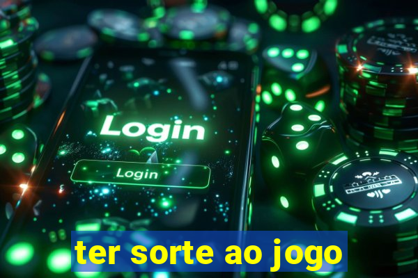 ter sorte ao jogo