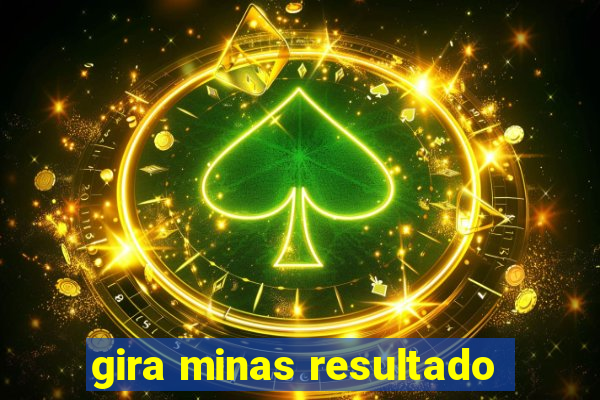 gira minas resultado