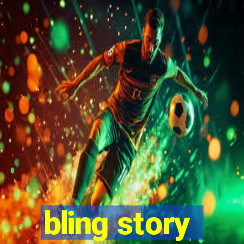 bling story