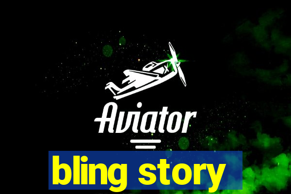 bling story