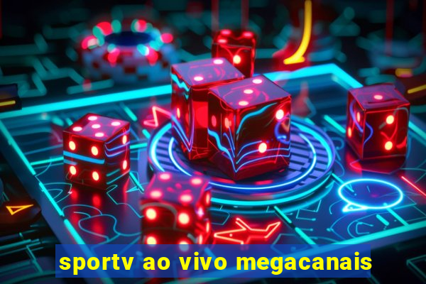 sportv ao vivo megacanais