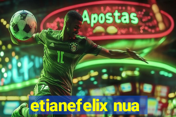 etianefelix nua