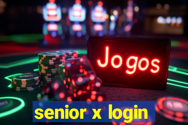 senior x login