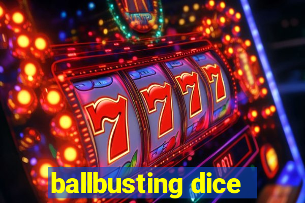 ballbusting dice