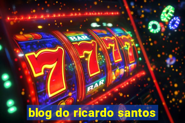 blog do ricardo santos