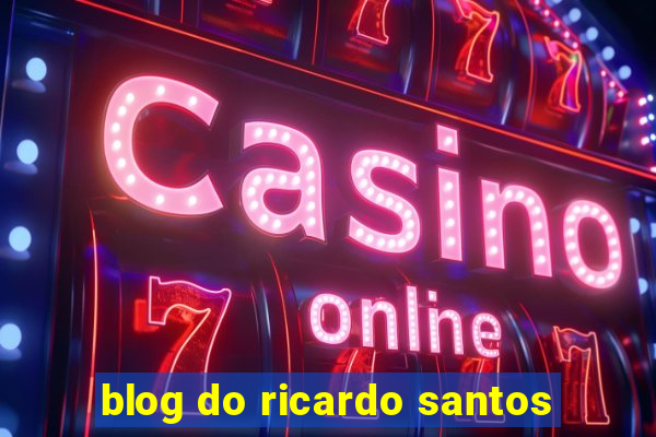 blog do ricardo santos