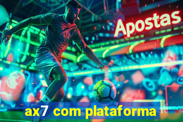 ax7 com plataforma