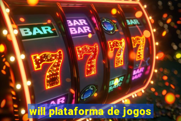 will plataforma de jogos