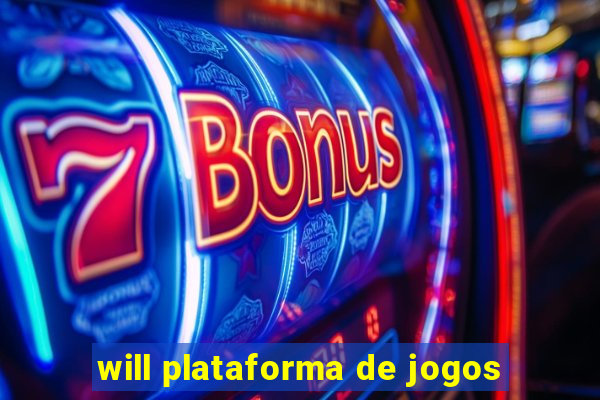 will plataforma de jogos