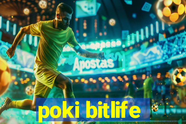 poki bitlife