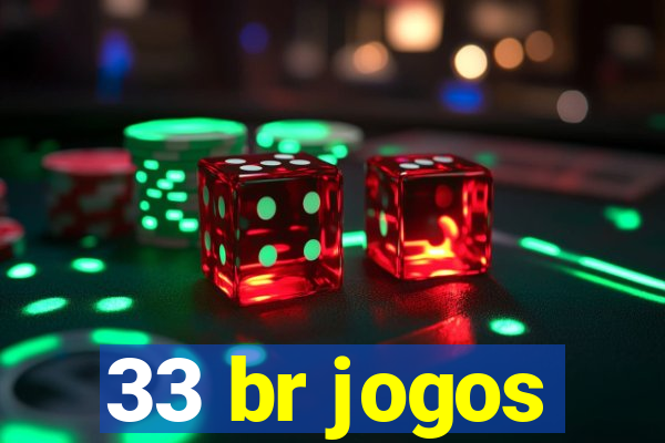 33 br jogos