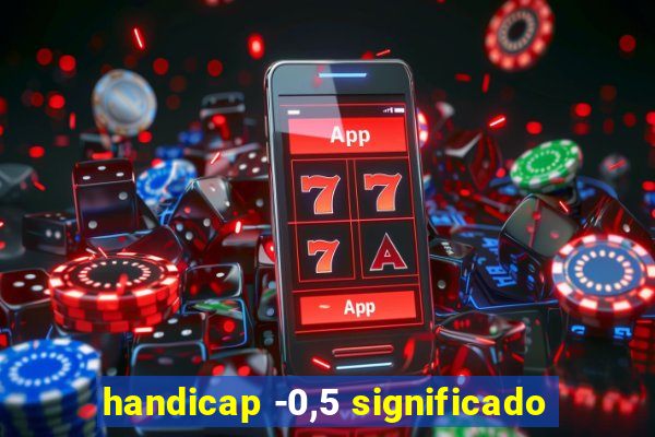 handicap -0,5 significado