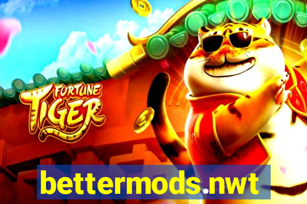 bettermods.nwt