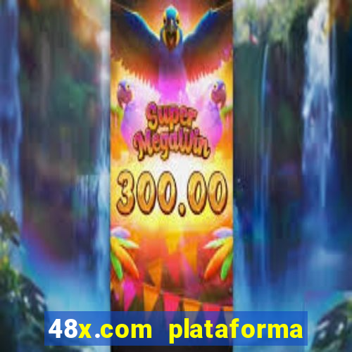 48x.com plataforma de jogos