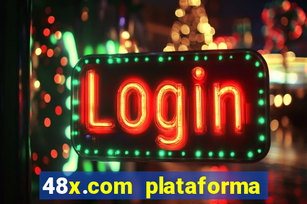 48x.com plataforma de jogos